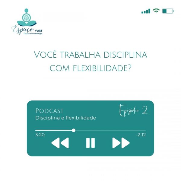 Podcast YAM Temp1 Ep2 - Disciplina e Flexibilidade